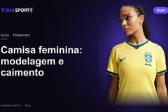 Camisa feminina: modelagem e caimento | TSN Sports
