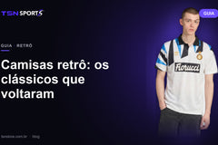 Camisas retrô: os clássicos que voltaram | TSN Sports