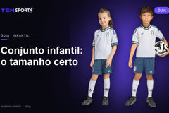 Conjunto infantil: o tamanho certo | TSN Sports